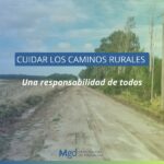 CUIDAR LOS CAMINOS RURALES, UNA RESPONSABILIDAD DE TODOS