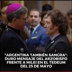 “Argentina también sangra”: duro mensaje del arzobispo frente a Milei en el Tedeum del 25 de Mayo